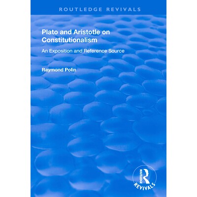 预订 Plato and Aristotle on Constitutionalism: An Exposition and Reference Source: 9781138329782