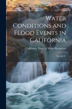 [预订]Water Conditions and Flood Events in California: *-77 9781020798368