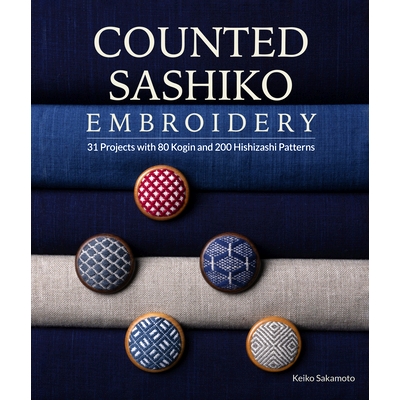 预订 Counted Sashiko Embroidery: 31 Projects with 80 Kogin and 200 Hishizashi Patterns 计数刺子绣：31 个项目，包含 80 个