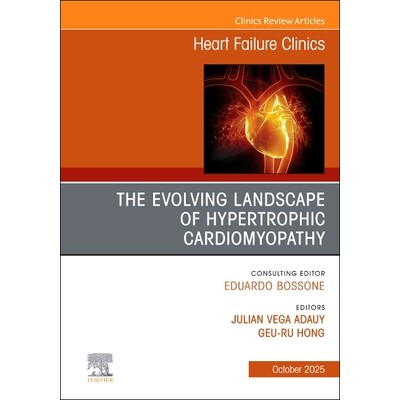 预订 The evolving landscape of hypertrophic cardiomyopathy, An issue of Heart Failure Clinics 肥厚型心肌病的演变,《心力