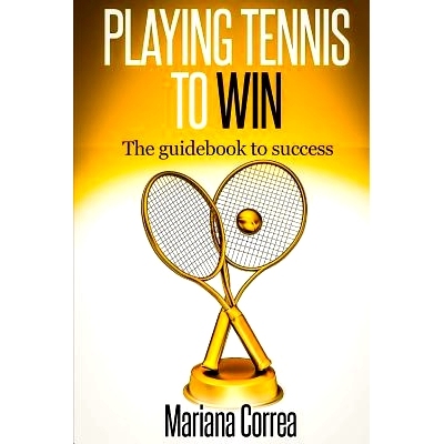 预订 Playing Tennis to Win: The guidebook to success: 9781501050411