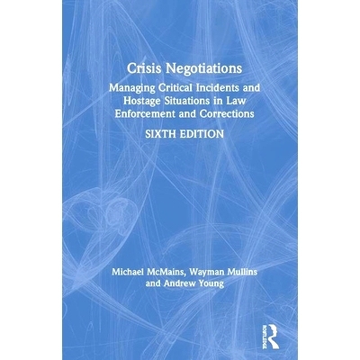 预订 Crisis Negotiations: Managing Critical Incidents and Hostage Situations in Law Enforcement and Corrections 危机谈判