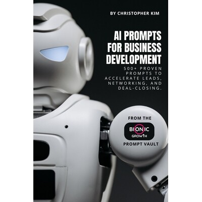预订 AI Prompts for Business Development: 550+ Proven Prompts to Accelerate Leads, Networking, and Deal-Closing 97982722