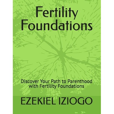 预订 Fertility Foundations: Discover Your Path to Parenthood with Fertility Foundations: 9798325270598