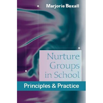 预订 Nurture Groups in School Principles & Practice 学校中的教育分班：理论与实践 9780761973423