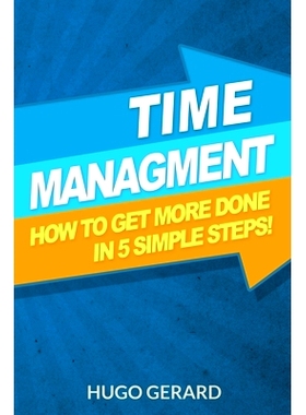 预订 Time Management: How To Get More Done in 5 Simple Steps.: Success Secrets & Habits You need to be More Productive: