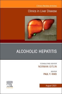 【预订】Alcoholic Hepatitis, an Issue of Clinics in Liver Disease, 25 9780323897006