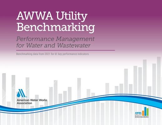 [预订]2022 AWWA Utility Benchmarking: Performance Management for Water and Wastewater 9781647171056