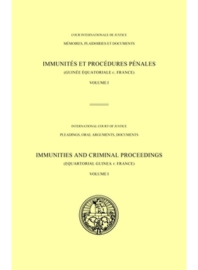 预订 Pleadings, Oral Arguments, Documents: Immunities and Criminal Proceedings (Equatorial Guinea v. France), Volume 1