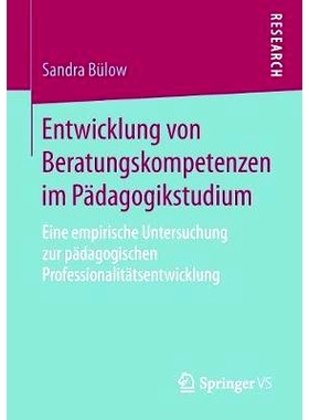 预订 Entwicklung von Beratungskompetenzen im Pädagogikstudium: Eine empirische Untersuchung zur pädagogischen Professi