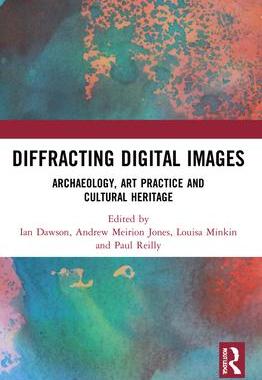 预订 Diffracting Digital Images: Archaeology, Art Practice and Cultural Heritage 9781032160016