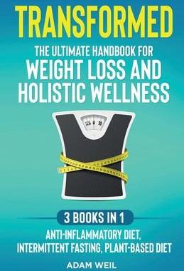 [预订]Transformed: The Ultimate Handbook for Weight Loss and Holistic Wellness - 3 Books in 1: Anti-Inflam 9781088184134