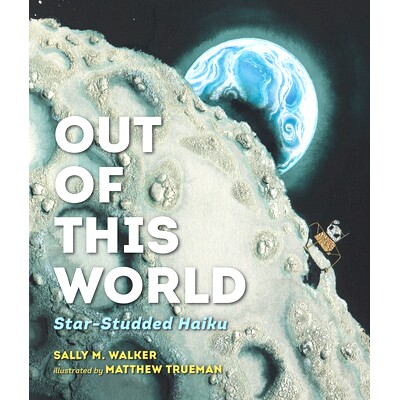 预订 Out of This World: Star-Studded Haiku 走出这个世界：星光熠熠的俳句: 9781536203561