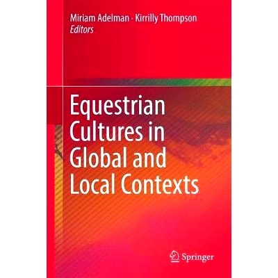 预订 Equestrian Cultures in Global and Local Contexts 全球与地方的马术文化: 9783319558851