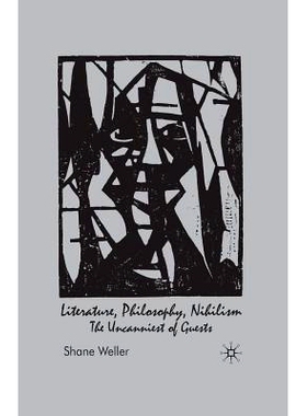 预订 Literature, Philosophy, Nihilism: The Uncanniest of Guests: 9781349362448