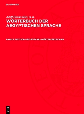 预订 Deutsch-Aegyptisches Wörterverzeichnis: in alphabetischer und sachlicher Ordnung. Nebst Verzeichnissen der koptisc