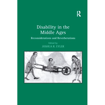 预订 Disability in the Middle Ages: Reconsiderations and Reverberations 中世纪的残疾：反思与反思: 9780367602734