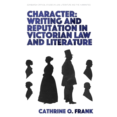 预订 Character: Writing and Reputation in Victorian Law and Literature 性格：维多利亚时代法律和文学中的写作和声誉: 97814
