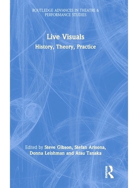 预订 Live Visuals: History, Theory, Practice 生活的视觉效果：历史、理论与实践: 9781032252612
