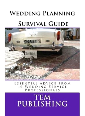 预订 Wedding Planning Survival Guide: Essential Advice from 10 Wedding Service Professionals: 9781468127317