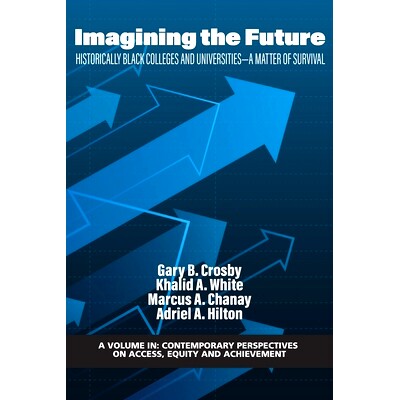 预订 Imagining the Future: Historically Black Colleges and Universities - A Matter of Survival: 9781648028502