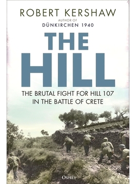 预订 The Hill: The brutal fight for Hill 107 in the Battle of Crete 山丘：克里特岛战役中为争夺 107 山丘而展开的残酷战斗: