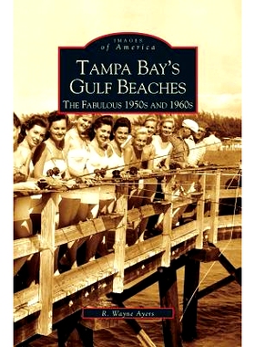 预订 Tampa Bay’s Gulf Beaches: The Fabulous 1950s and 1960s: 9781531611408