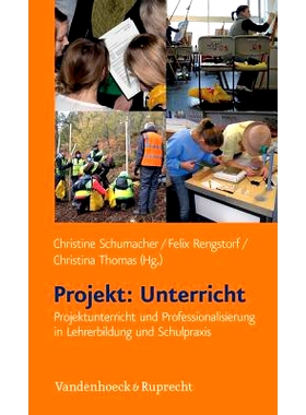 预订 Projekt: Unterricht: Projektunterricht und Professionalisierung in Lehrerbildung und Schulpraxis 项目：教学：教师培