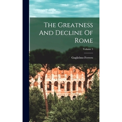 预订 The Greatness And Decline Of Rome; Volume 5: 9781018698922