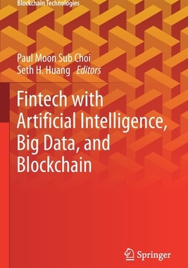 【预订】Fintech with Artificial Intelligence, Big Data, and Blockchain 9789813361393