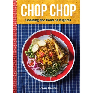预订 Chop Chop: Cooking the Food of Nigeria Chop Chop：烹饪尼日利亚美食: 9781648291890