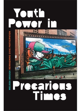 预订 Youth Power in Precarious Times: Reimagining Civic Participation 不稳定时期的青年力量：重新想象公民参与: 9781478008