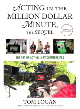 预订 Acting in the Million Dollar Minute, the Sequel: The Art of Acting in TV Commercials, Updated and Expanded 百万美元
