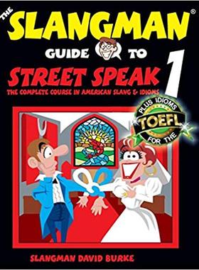 预订 The Slangman Guide to STREET SPEAK 1: The Complete Course in American Slang & Idioms