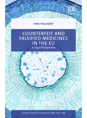 预订 Counterfeit and Falsified Medicines in the Eu: A Legal Perspective 欧盟假药和伪造药品: 9781788978194