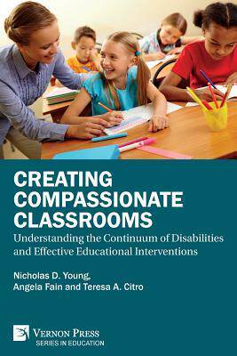 [预订]Creating Compassionate Classrooms: Understanding the Continuum of Disabilities and Effective Educati 9781622736607
