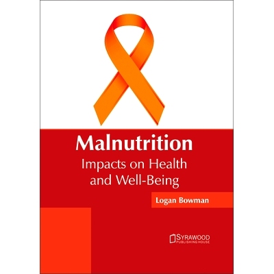 预订 Malnutrition: Impacts on Health and Well-Being: 9781682864333