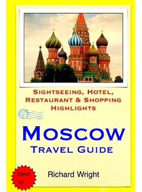 预订 Moscow Travel Guide: Sightseeing, Hotel, Restaurant & Shopping Highlights: 9781505543117