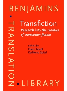 预订 Transfiction. Research into the realities of translation fiction. 小说翻译：研究翻译小说的现实: 9789027258502