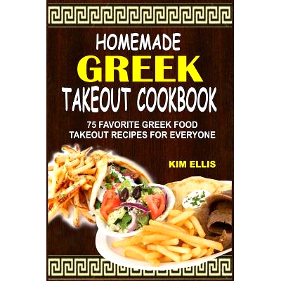 预订 Homemade Greek Takeout Cookbook: 75 Favorite Greek Foods Takeout Recipes For Everyone: 9781539721123
