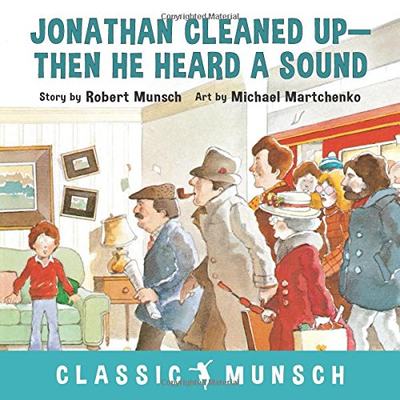 英文原版 蒙施爷爷讲故事：地铁开进了家门 Jonathan Cleaned Up ... Then He Heard a Sound by Robert Munsch