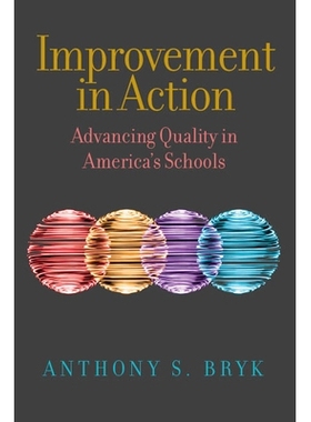 预订 Improvement in Action: Advancing Quality in America’s Schools 行动中的改进：提高美国学校的质量: 9781682534991
