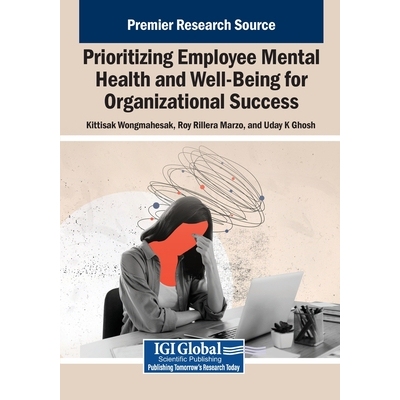 预订 Prioritizing Employee Mental Health and Well-Being for Organizational Success: 9798337322117