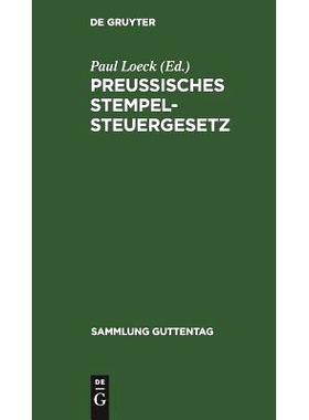 预订 Preußisches Stempelsteuergesetz: Vom 31. Juli 1895. Mit den gesamten Ausführungsbestimmungen. Unter besond. Berü