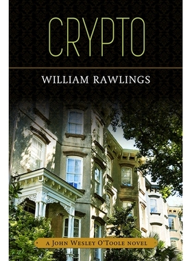 预订 Crypto: A John Wesley O’Toole Novel 加密货币：约翰·韦斯利·奥图尔的小说: 9780881469035