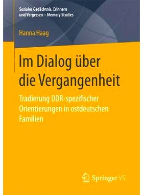 预订 Im Dialog über die Vergangenheit: Tradierung DDR-spezifischer Orientierungen in ostdeutschen Familien: 97836581926