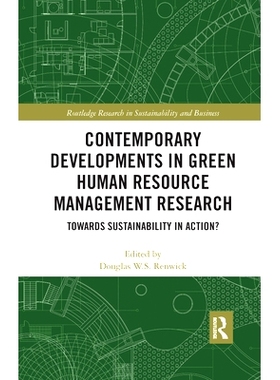 预订 Contemporary Developments in Green Human Resource Management Research: Towards Sustainability in Action? 绿色人力资