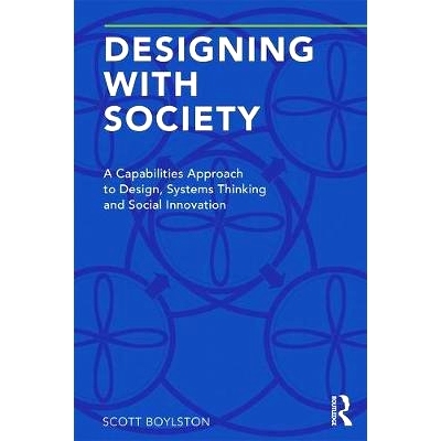 预订 Designing with Society: A Capabilities Approach to Design, Systems Thinking and Social Innovation 社会设计：系统思
