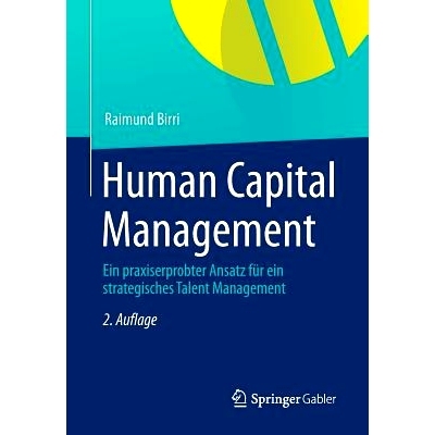 预订 Human Capital Management: Ein praxiserprobter Ansatz für ein strategisches Talent Management 人力资本管理：实地验