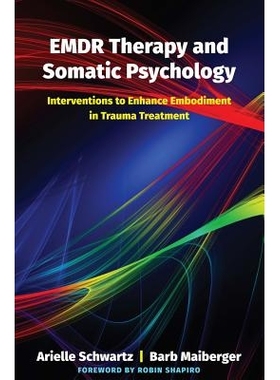预订 EMDR Therapy and Somatic Psychology: Interventions to Enhance Embodiment in Trauma Treatment EMR治疗和躯体心理学：